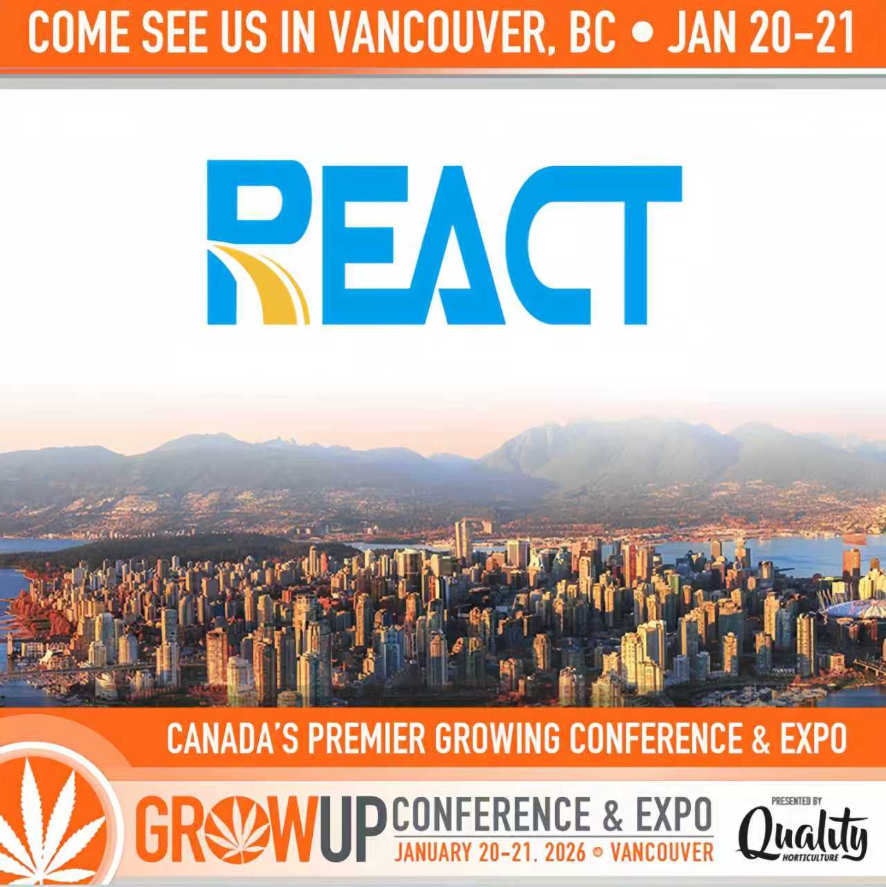 REACT will participate in the Grow Up exhibition in Canada. Welcome to booth 313